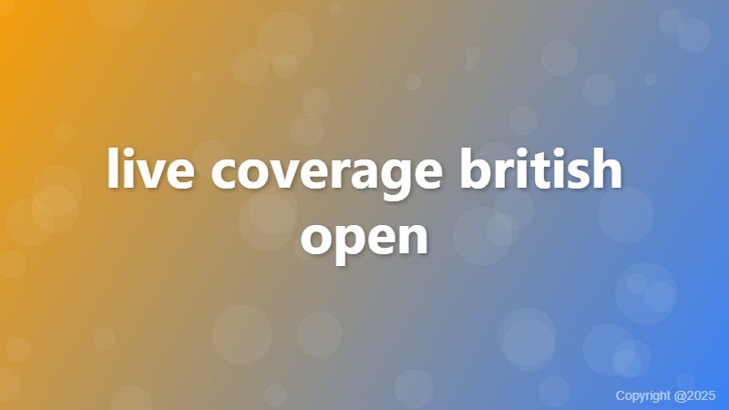 live coverage british open