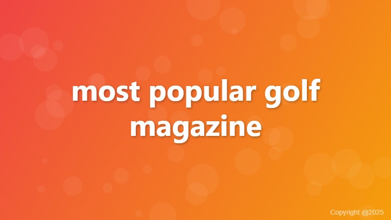 most popular golf magazine